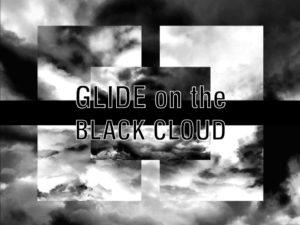 Glide on the black cloud