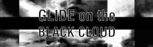 Glide on the black cloud