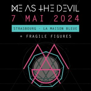 Me As The Devil - Maison Bleue - 7 Mai 2024
